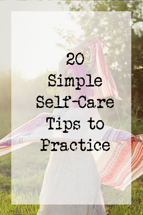 20 Simple Self-Care Tips to Practice
