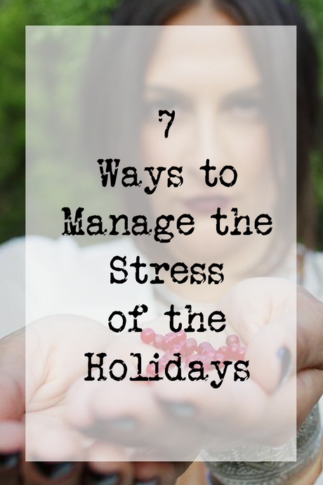 7 Ways to Manage the Stress of the Holidays