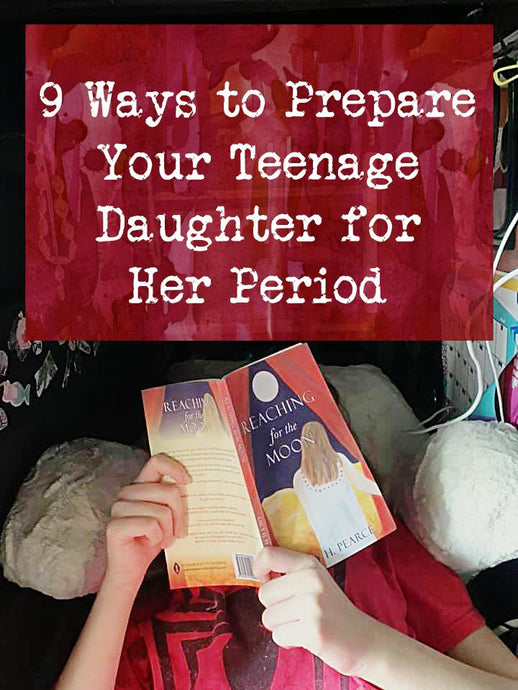 9 Ways to Prepare Your Teenage Daughter for Her Period